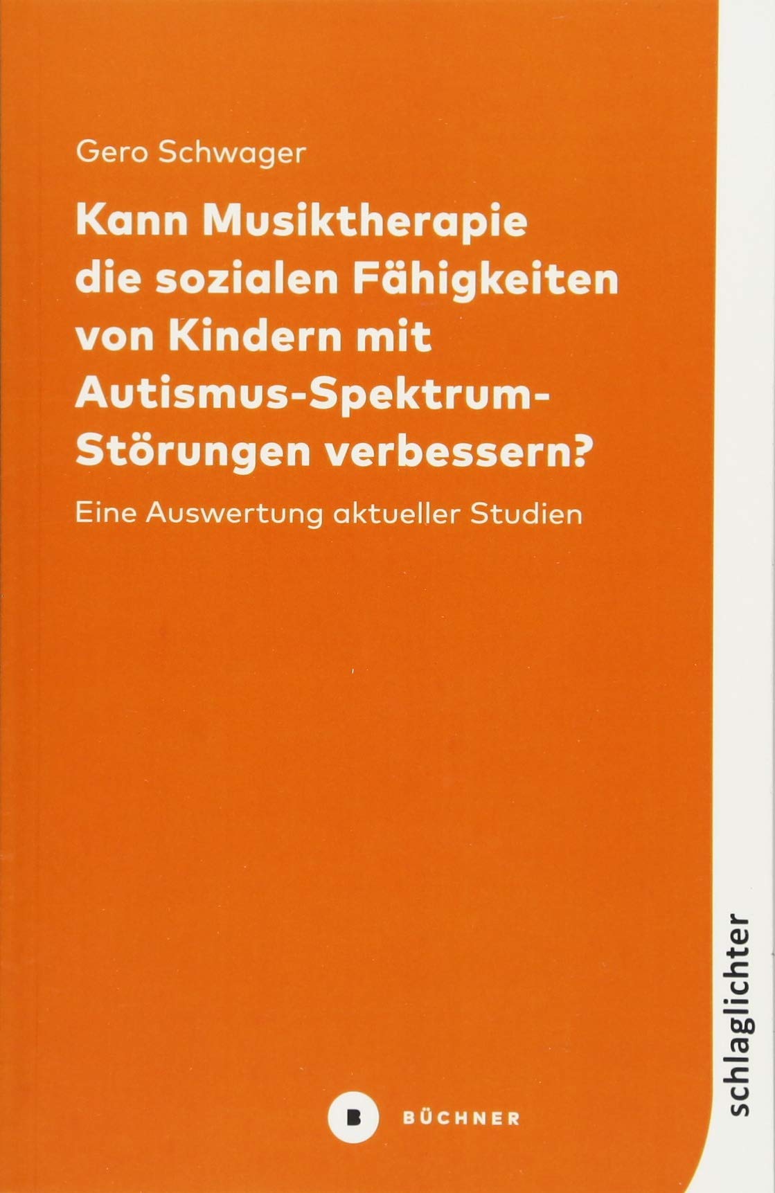 Kann Musiktherapie die sozialen Fähigkeiten von Kindern mit Autismus-Spektrum-Störungen verbessern?: Eine Auswertung aktueller Studien (Schlaglichter) Medicine