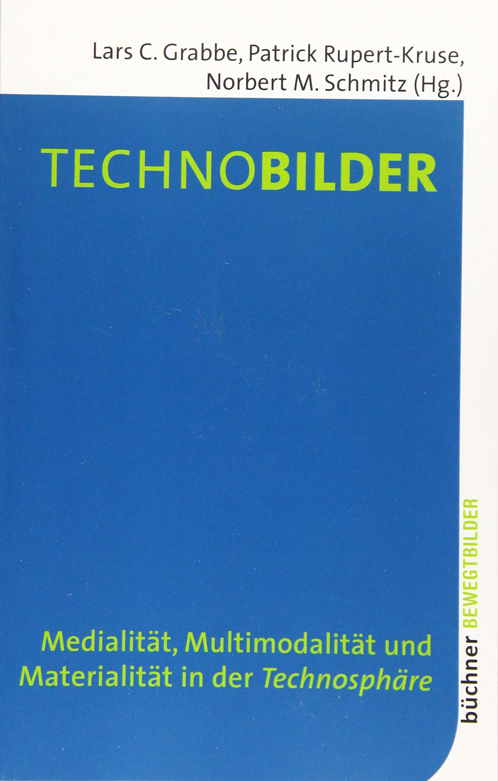 Technobilder: Medialität, Multimodalität und Materialität in der "Technosphäre" (Bewegtbilder) Law