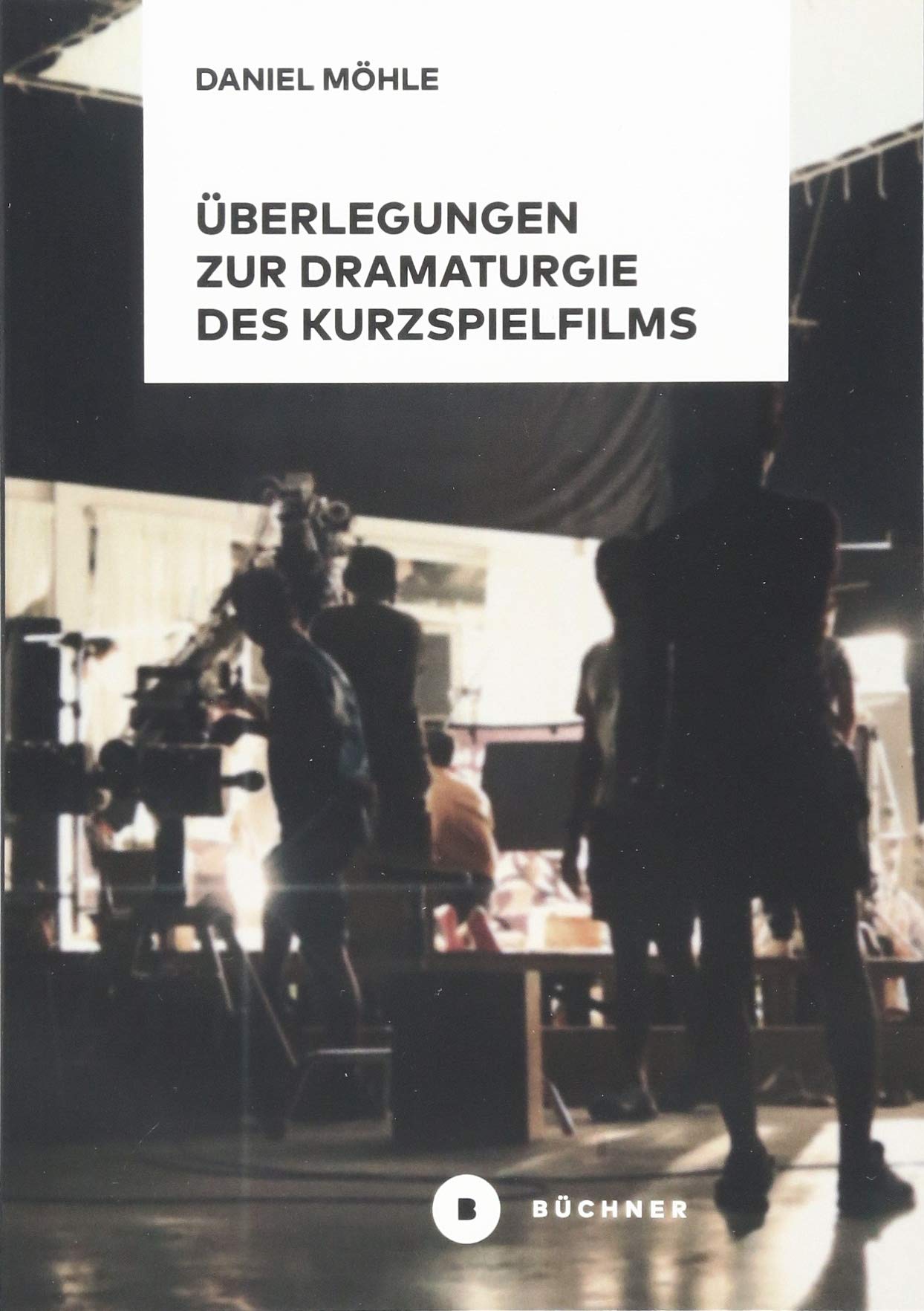 Überlegungen zur Dramaturgie des Kurzspielfilms: Dissertationsschrift Law