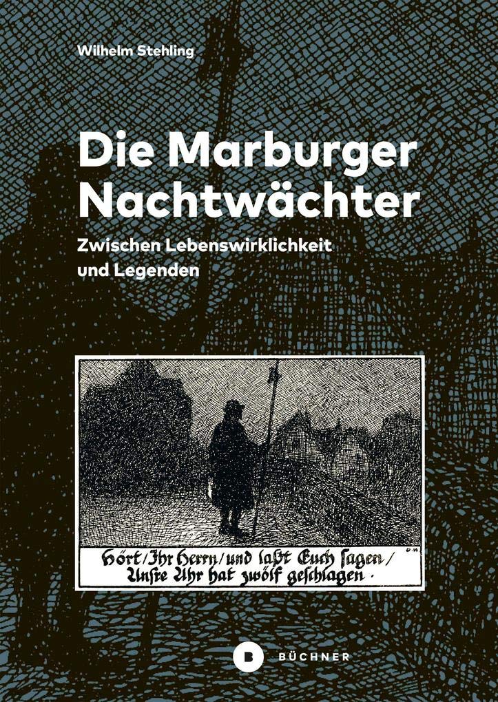 Die Marburger Nachtwächter: Zwischen Lebenswirklichkeit und Legenden Social Sciences