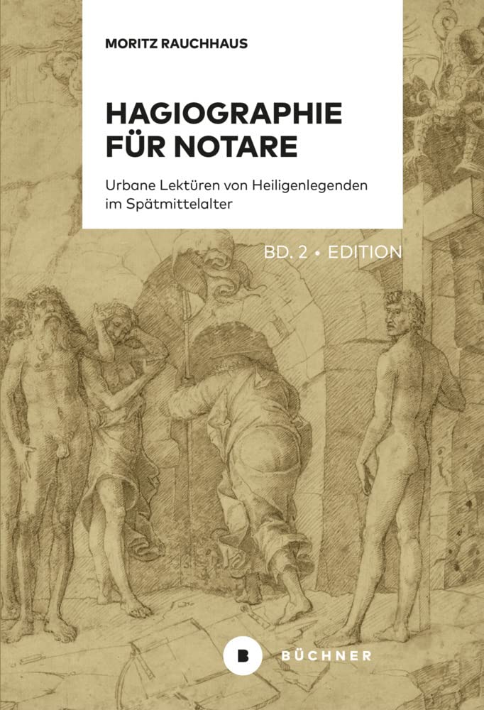 Hagiographie für Notare: Über urbane Lektüren von Heiligenlegenden im Spätmittelalter. Band 2: Edition Poetry