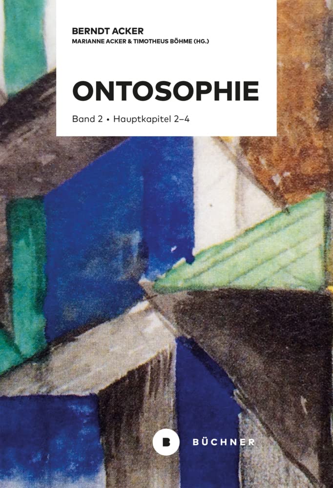 Ontosophie: Band 2: Hauptkapitel 2–4 (Materie, Subjekt, Bewusstsein) Philosophy