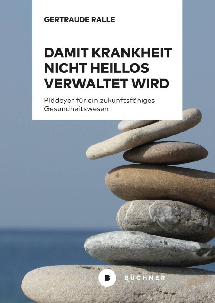 Damit Krankheit nicht heillos verwaltet wird Medicine