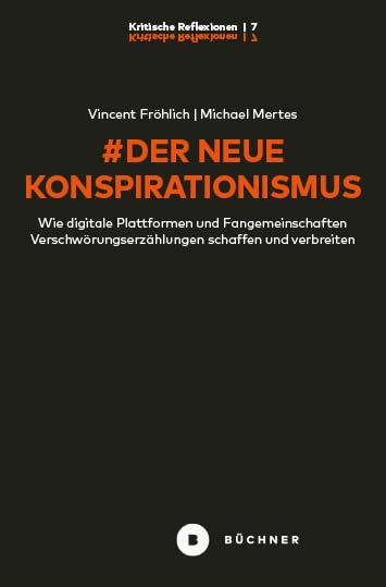# Der neue Konspirationismus: Wie digitale Plattformen und Fangemeinschaften Verschwörungserzählungen schaffen und verbreiten (# Kritische Reflexionen) Law