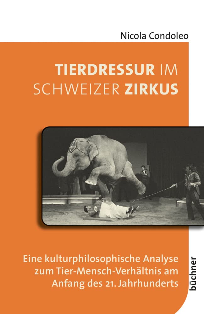 Tierdressur im Schweizer Zirkus: Eine kulturphilosophische Analyse zum Tier-Mensch-Verhältnis am Anfang des 21. Jahrhunderts (Beiträge zur Tiergeschichte) Law