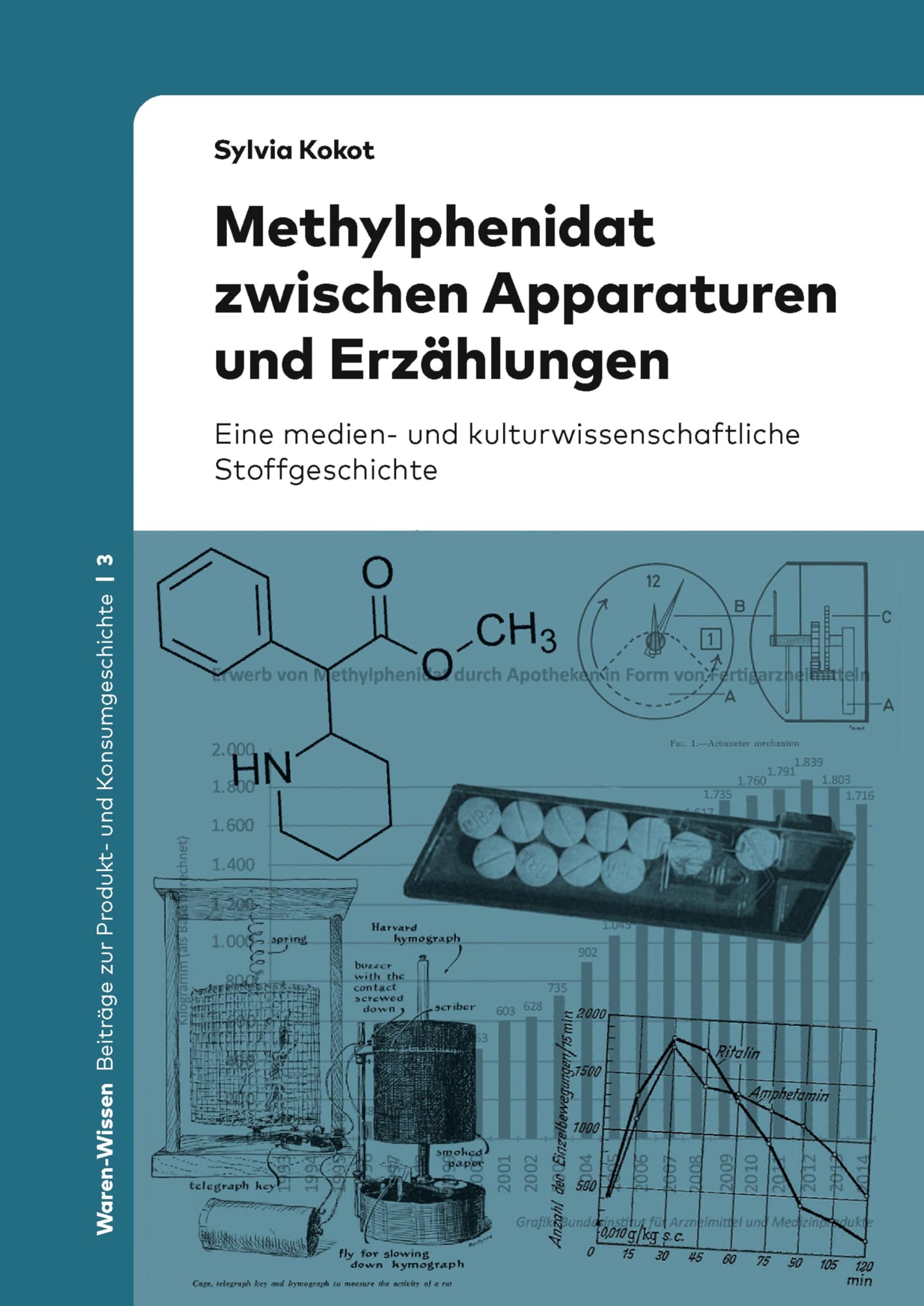 Methylphenidat zwischen Apparaturen und Erzählungen: Eine medien- und kulturwissenschaftliche Stoffgeschichte (Waren-Wissen: Beiträge zur Produkt- und Konsumgeschichte) Law