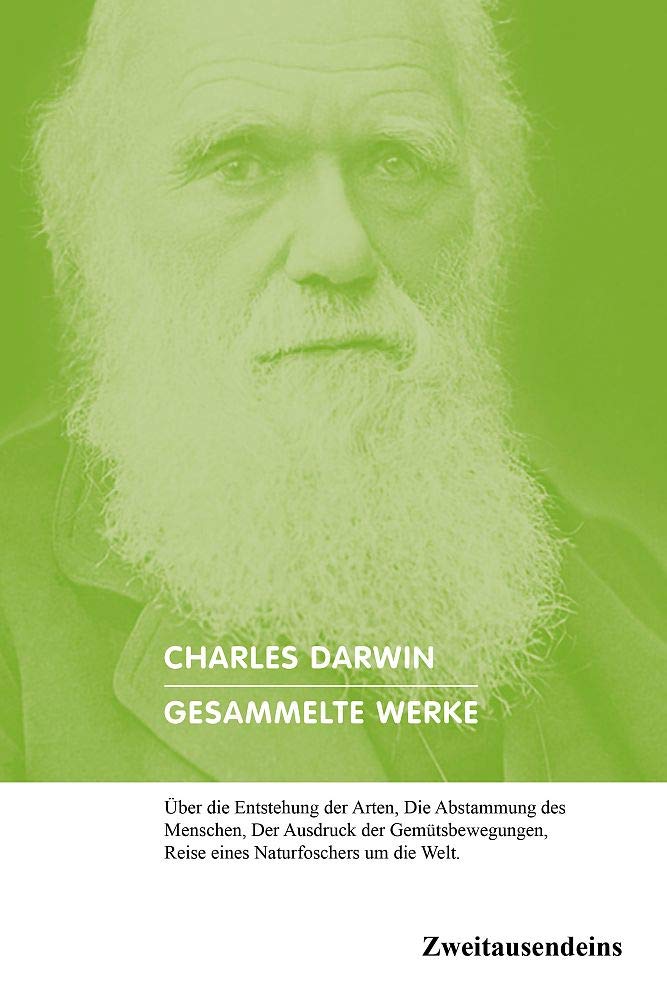 Gesammelte Werke: Über die Entstehung der Arten, Die Abstammung des Menschen, Der Ausdruck der Gemütsbewegungen, Reise eines Naturforschers um die Welt. Contemporary literature Books