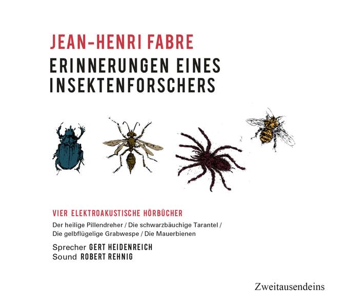 Erinnerungen eines Insektenforschers: Der heilige Pillendreher / Die schwarzbäuchige Tarantel / Die gelbflügelige Grabwespe / Die Mauerbienen Contemporary literature Books