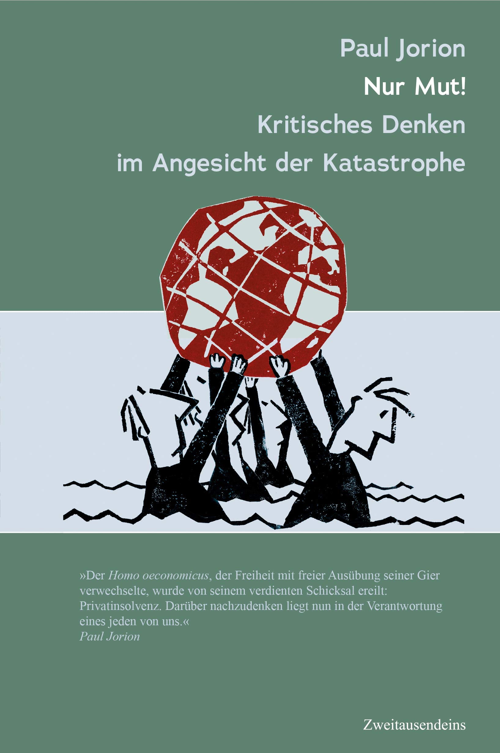 Nur Mut! Kritsches Denken im Angesicht der Katastrophe: Ein Gespräch mit Franck Cormerais und Jacques Athanase Gilbert Books