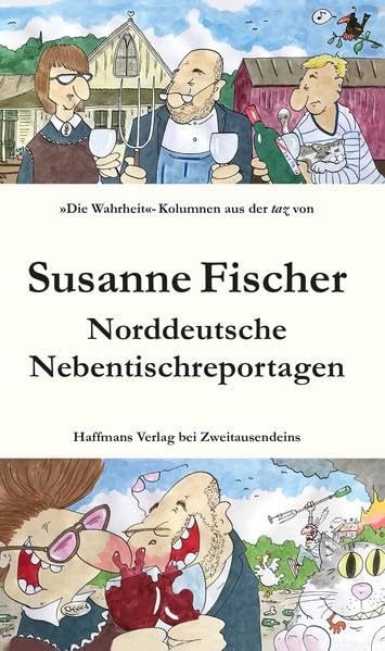 Norddeutsche Nebentischreportagen: »DIE WAHRHEIT«-KOLUMNEN aus der taz Contemporary literature