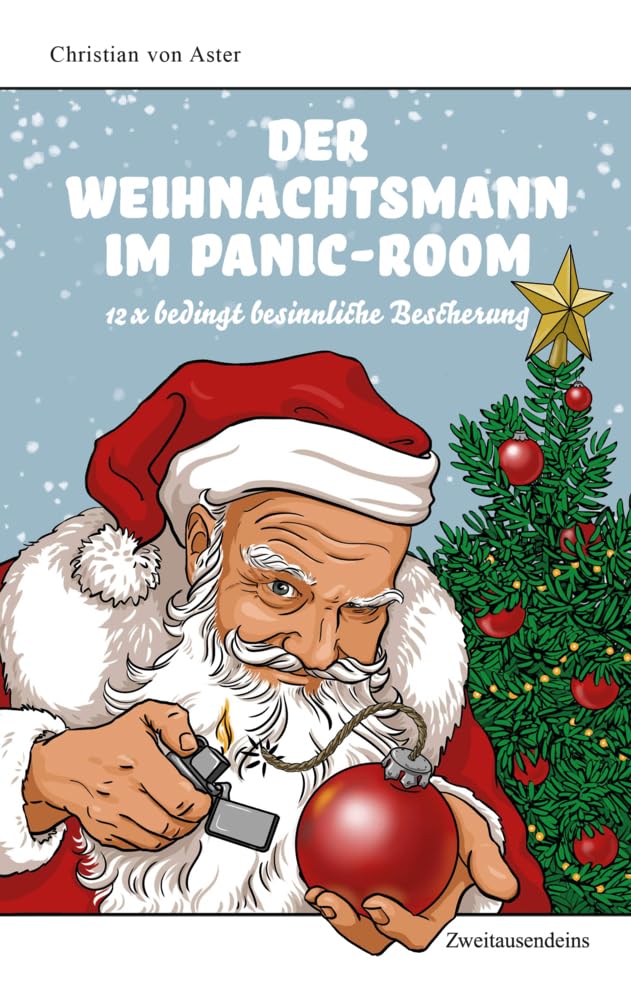 Der Weihnachtsmann im Panic Room: 12 x bedingt besinnliche Bescherung Humour & Satire