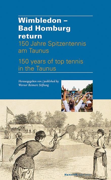 Wimbledon – Bad Homburg return: 150 Jahre Spitzentennis am Taunus German history