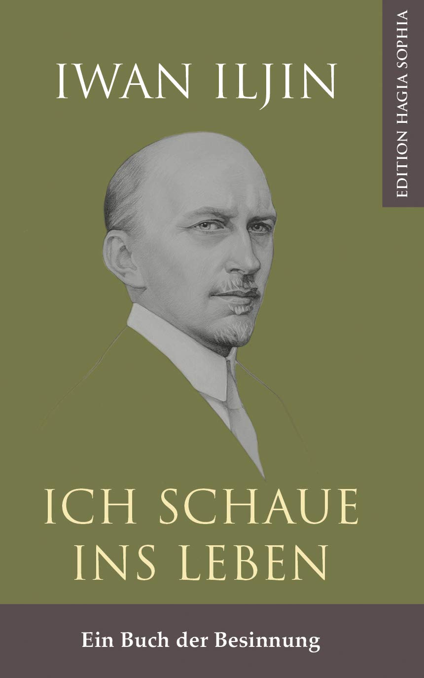 Ich schaue ins Leben: Ein Buch der Besinnung (Philosophia Eurasia) Philosophy