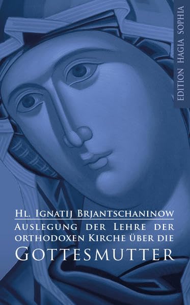 Auslegung der Lehre der orthodoxen Kirche über die Gottesmutter Religion & Esotericism