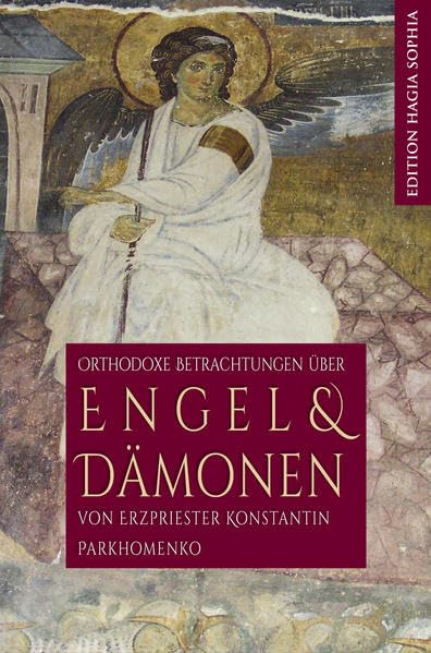 Orthodoxe Betrachtungen über Engel und Dämonen Religion & Esotericism