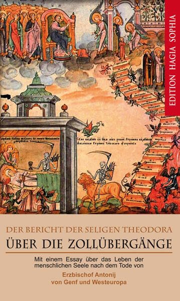Der Bericht der seligen Theodora über die Zollübergänge: Mit einem Essay über das Leben der menschlichen Seele nach dem Tode von Erzbischof Antonij von Genf und Westeuropa. Religion & Esotericism