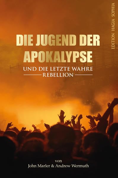 Die Jugend der Apokalypse und die letzte wahre Rebellion Religion & Esotericism