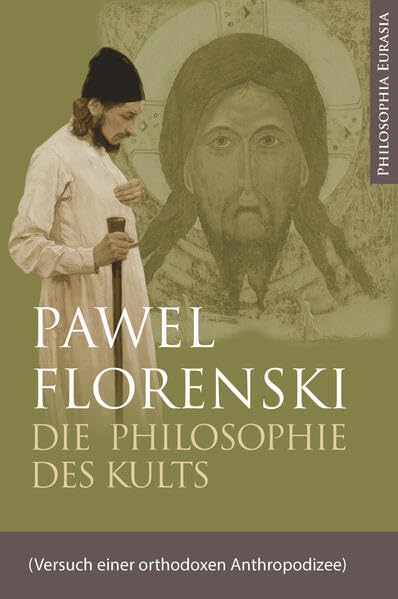 Die Philosophie des Kults: Versuch einer orthodoxen Anthropodizee Religion & Esotericism