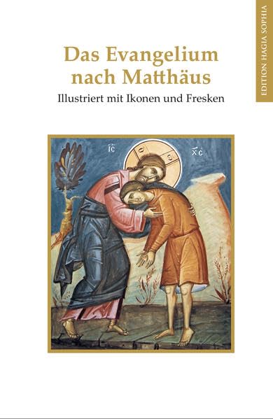 Das Evangelium nach Matthäus: Illustriert mit Ikonen und Fresken Religion & Esotericism