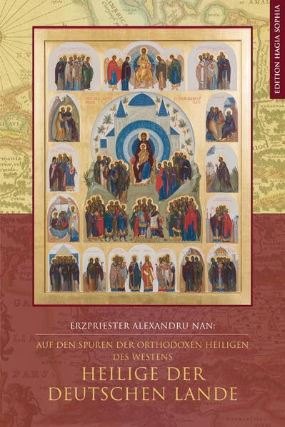 Heilige der deutschen Lande: Auf den Spuren der Orthodoxen Heiligen des Westens Religion & Esotericism