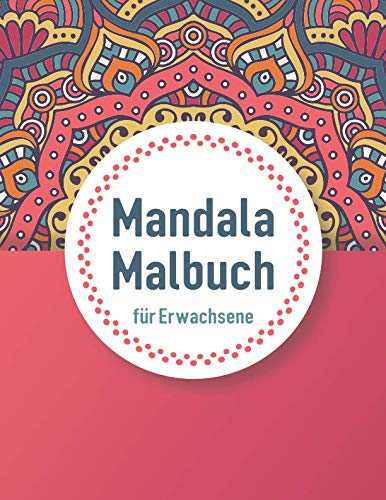 Mandala Malbuch für Erwachsene: Stressfrei durch Ausmalen und Meditation für mehr Entspannung (inkl. 100 weitere Mandalas zum Ausdrucken) Lifestyle