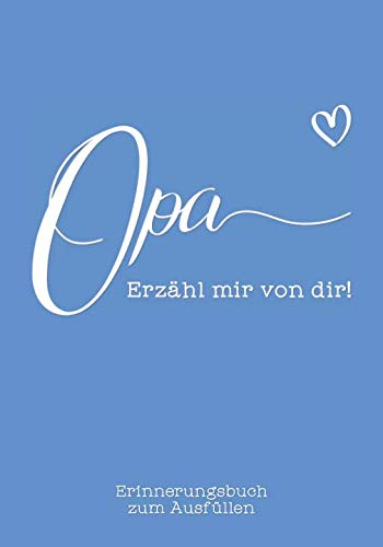 Opa, erzähl mir von dir: Das Erinnerungsbuch zum Ausfüllen Lifestyle