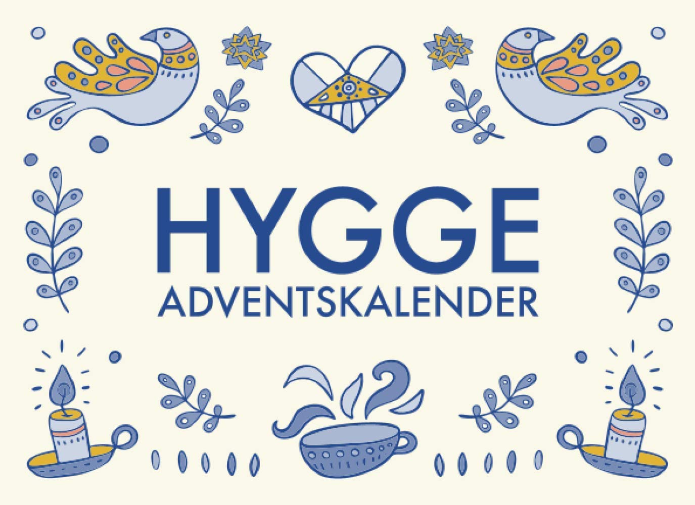 Hygge Adventskalender: 24 hyggelige Momente für einen entspannten Advent Lifestyle