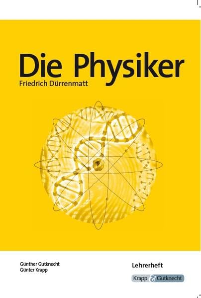 Die Physiker von Friedrich Dürrenmatt: Unterrichttsmaterial, Interpretation, Lehrerheft, Analyse Study Guides