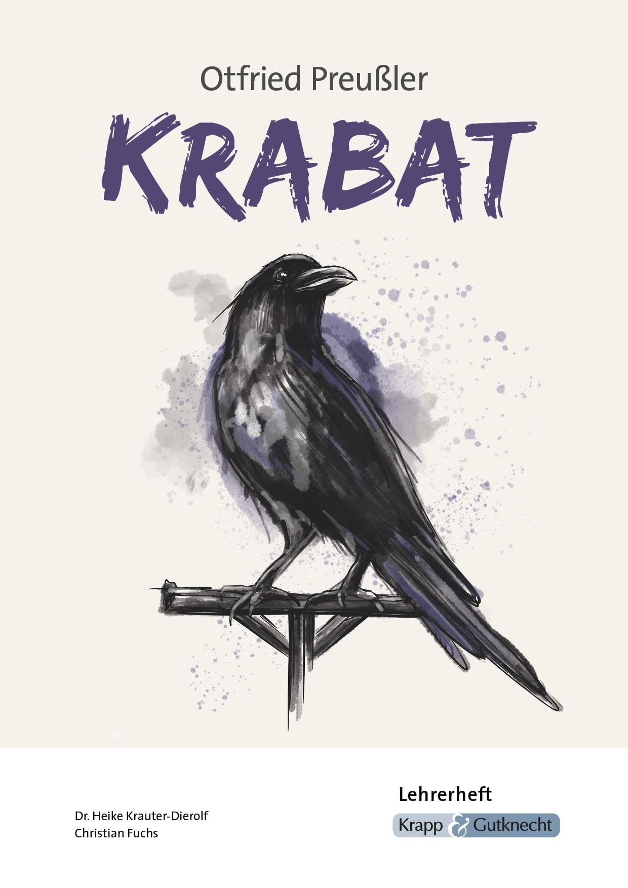Krabat – Otfried Preußler – Lehrerheft: Lösungen, Unterricht, Arbeitsblätter, Klassenarbeit, Heft (Sekundarstufe I: Literatur im Unterricht, Band 2182) Contemporary literature Books