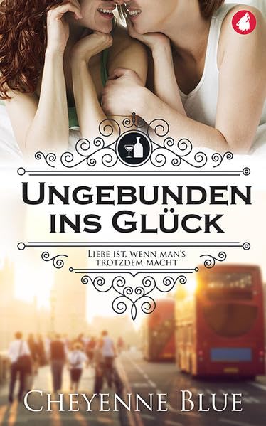 Ungebunden ins Glück: Liebe ist, wenn man's trotzdem macht (Girl Meets Girl, Band 1) LGBTQ+