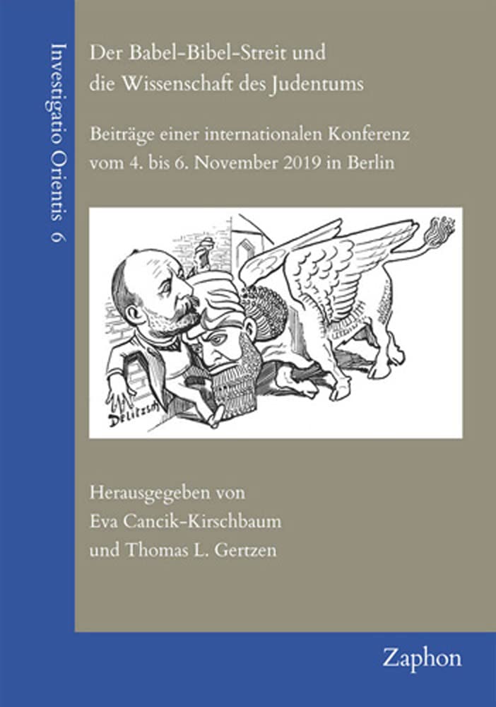 Der Babel-Bibel-Streit und die Wissenschaft des Judentums: Beiträge einer internationalen Konferenz vom 4. bis 6. November 2019 in Berlin ... Wissenschaftsgeschichte der Orientalistik) Social Sciences