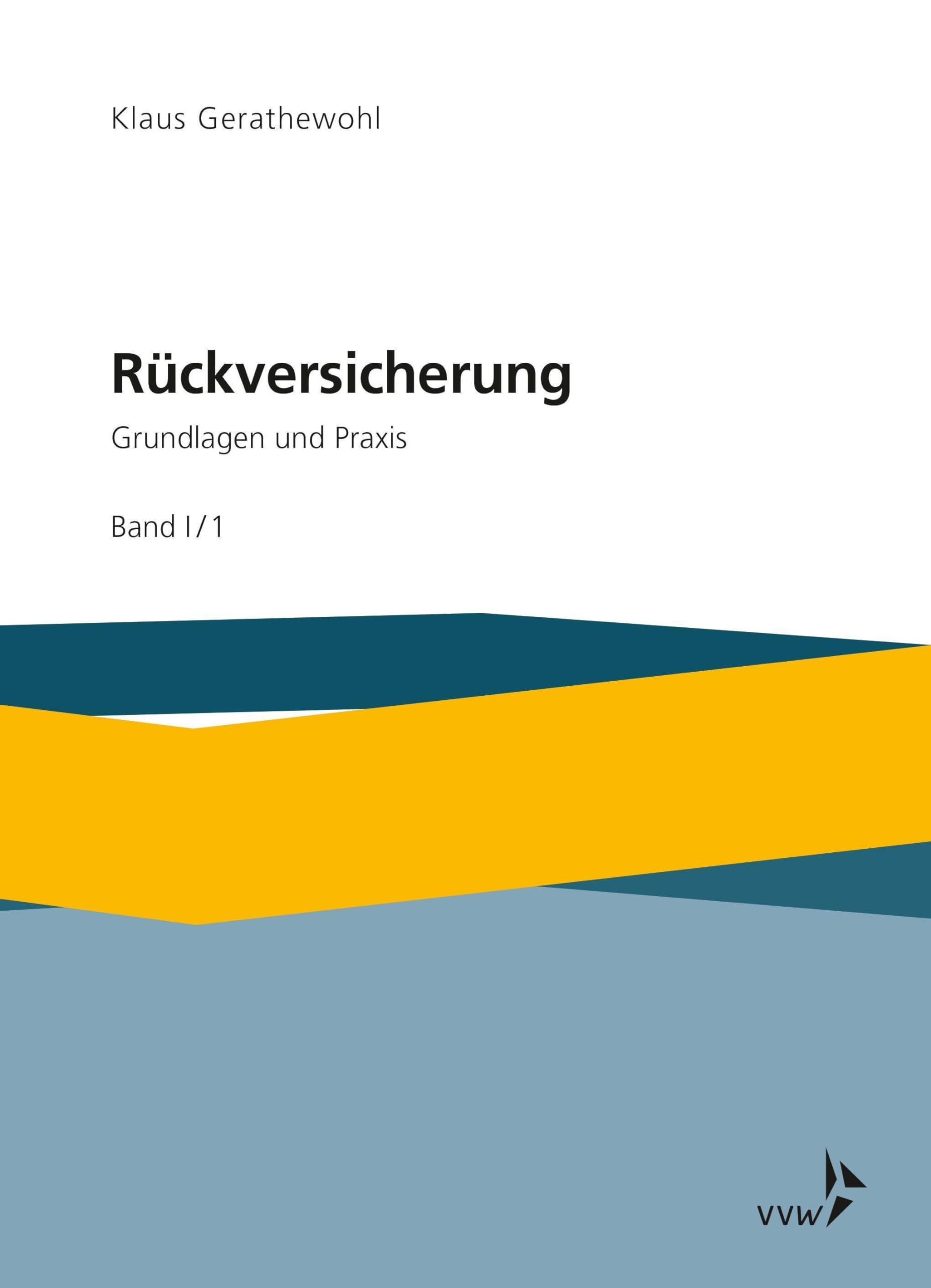 Rückversicherung - Grundlagen und Praxis: Band I: Band I in zwei Teilbänden Law