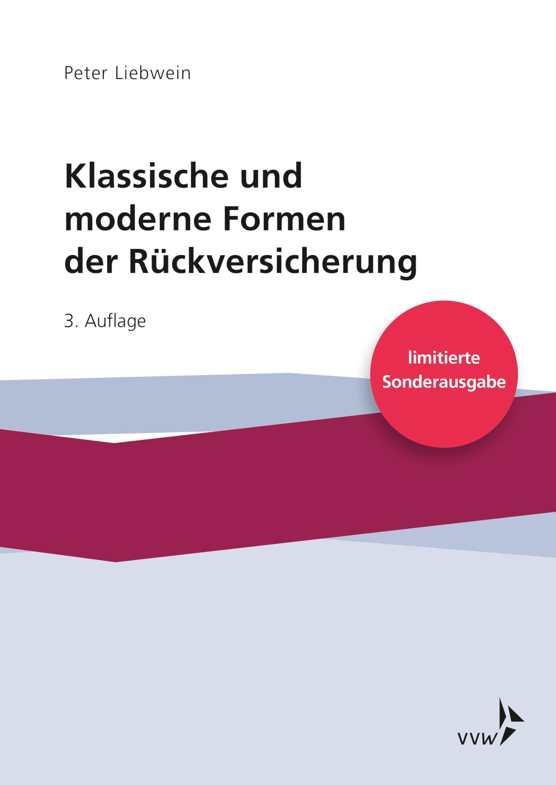 Klassische und moderne Formen der Rückversicherung: - limitierte Sonderausgabe - Law