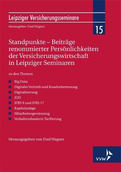 Standpunkte - Beiträge renommierter Persönlichkeiten der Versicherungswirtschaft in Leipziger Seminaren Law