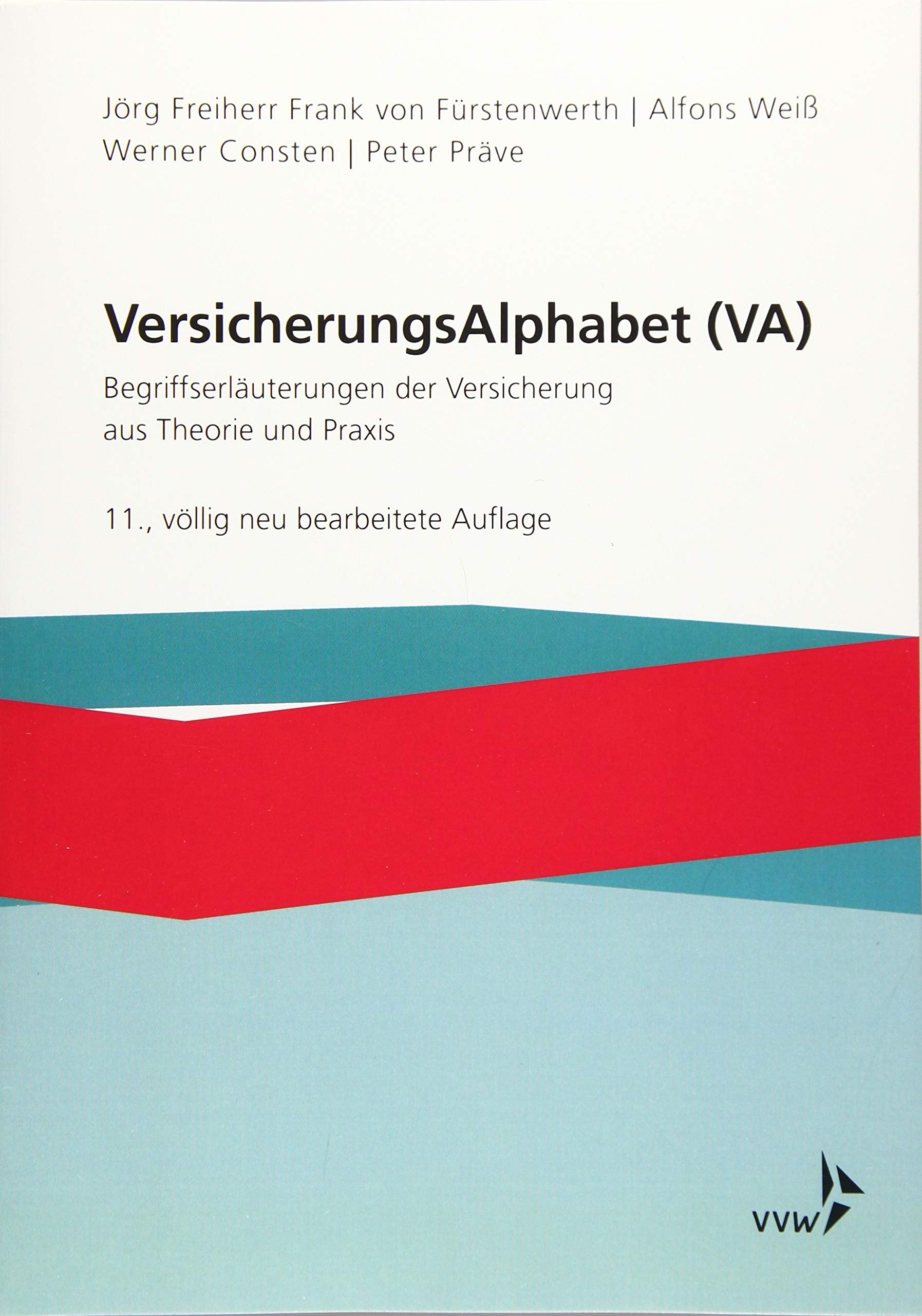 VersicherungsAlphabet (VA): Begriffserläuterungen der Versicherung aus Theorie und Praxis Law