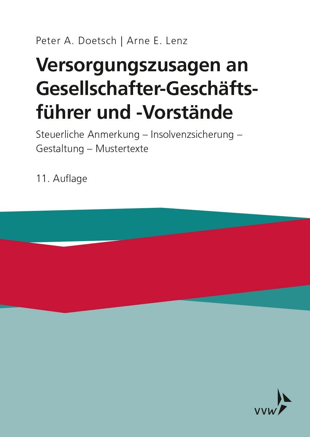 Versorgungszusagen an Gesellschafter-Geschäftsführer und -Vorstände: Steuerliche Anerkennung - Insolvenzsicherung - Gestaltung - Mustertexte Law