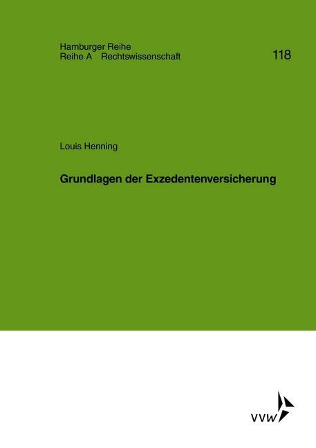 Grundlagen der Exzedentenversicherung (Hamburger Reihe: Reihe A: Rechtswissenschaft) Law