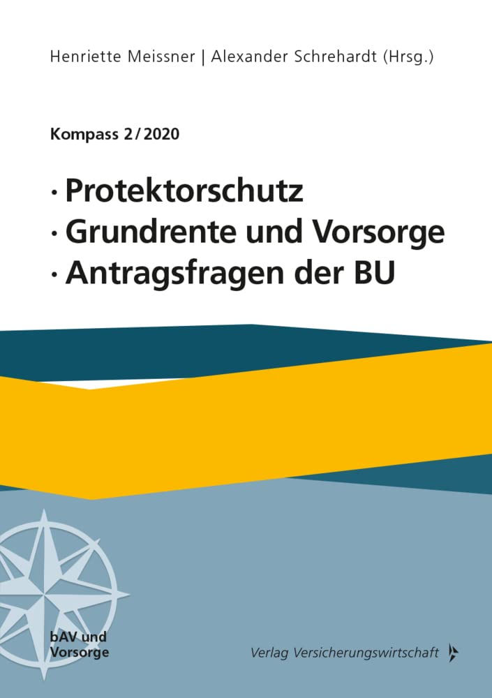 Protektorschutz, Grundrente und Vorsorge, Antragsfragen der BU: Kompass 2/2020 Law