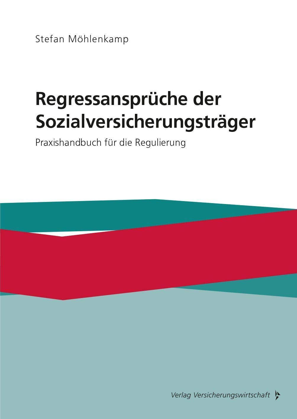 Regressansprüche der Sozialversicherungsträger: Praxishandbuch für die Regulierung Law