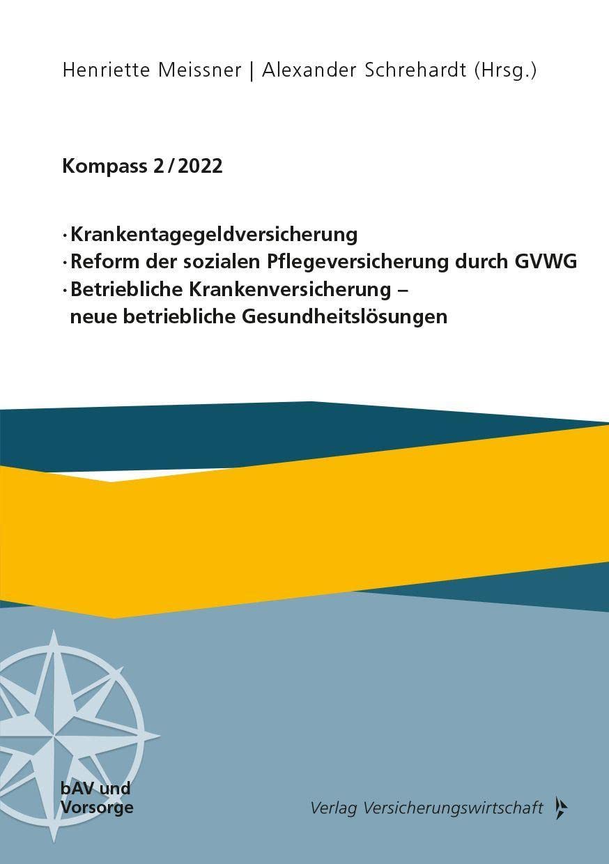 Krankentagegeldversicherung, Reform der sozialen Pflegeversicherung durch GVWG, Betriebliche Krankenversicherung – neue betriebliche Gesundheitslösungen Law
