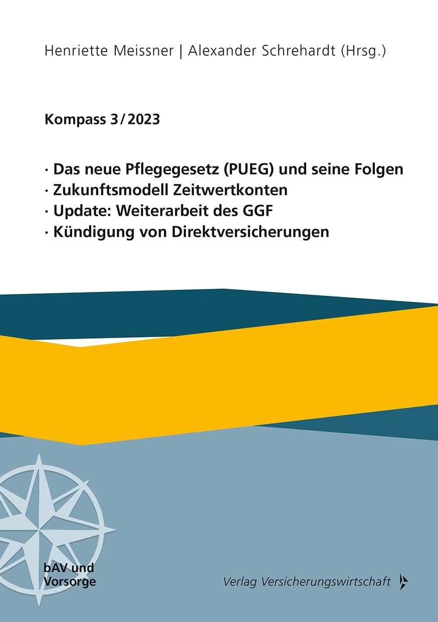 Das neue Pflegegesetz (PUEG) und seine Folgen, Zukunftsmodell Zeitwertkonten, Update: Weiterarbeit des GGF, Kündigung von Direktversicherungen Law