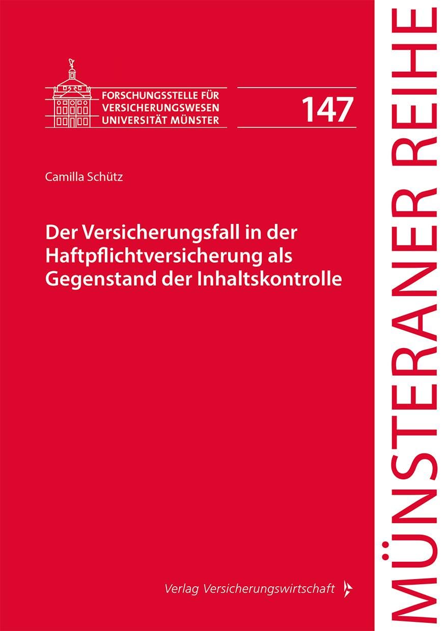 Der Versicherungsfall in der Haftpflichtversicherung als Gegenstand der Inhaltskontrolle (Münsteraner Reihe) Law