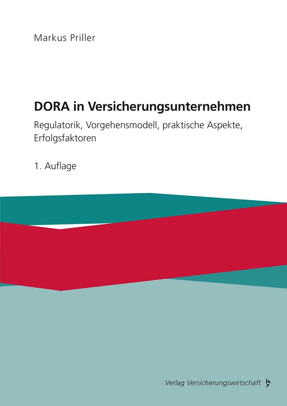 DORA in Versicherungsunternehmen: Regulatorik, Vorgehensmodell, praktische Aspekte, Erfolgsfaktoren Law