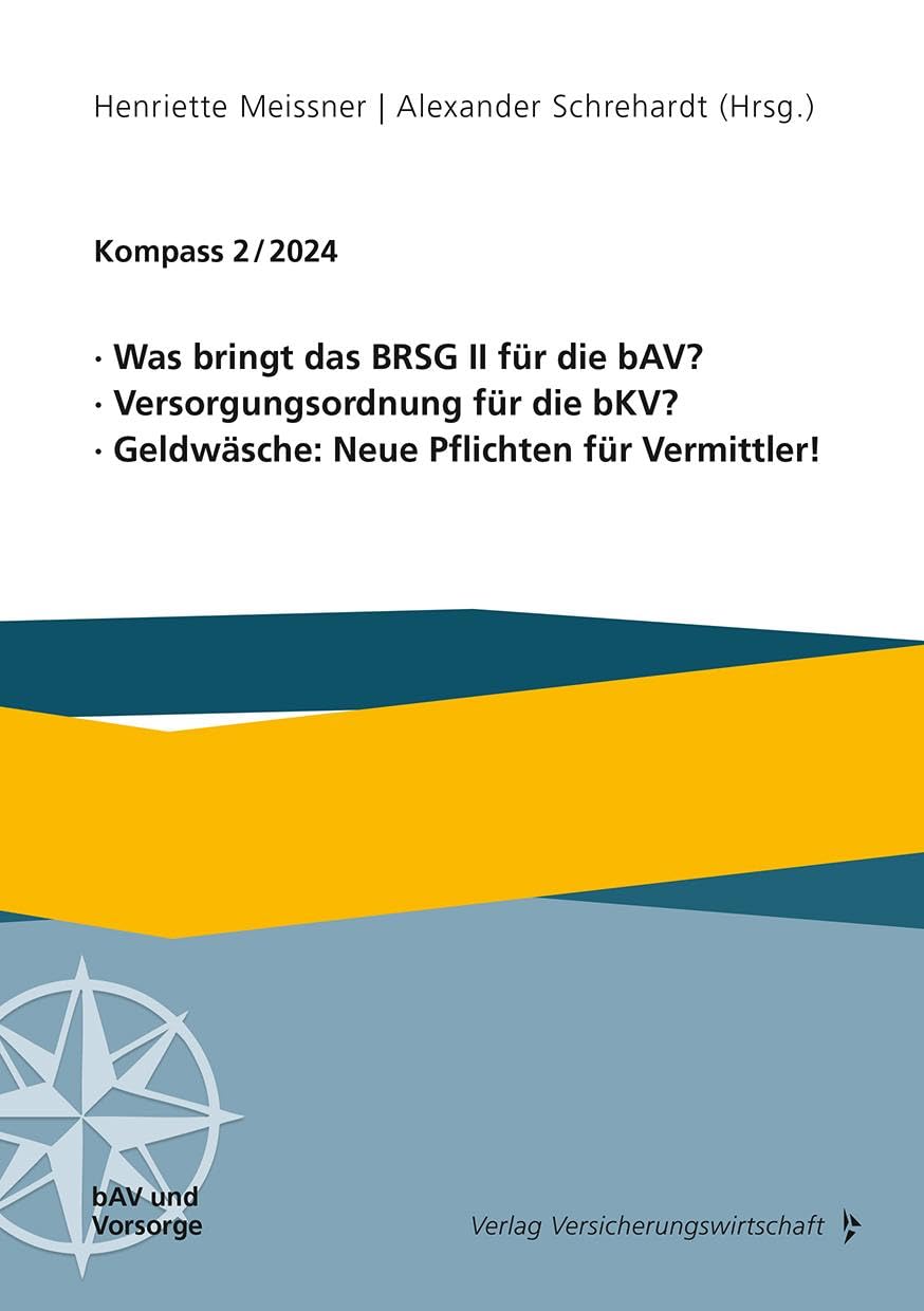 Was bringt das BRSG II für die bAV? Versorgungsordnung für die bKV? Geldwäsche: Neue Pflichten für Vermittler! Law