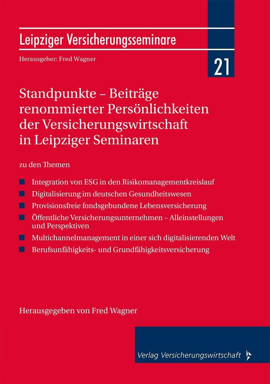 Standpunkte - Beiträge renommierter Persönlichkeiten der Versicherungswirtschaft in Leipziger Seminaren Law