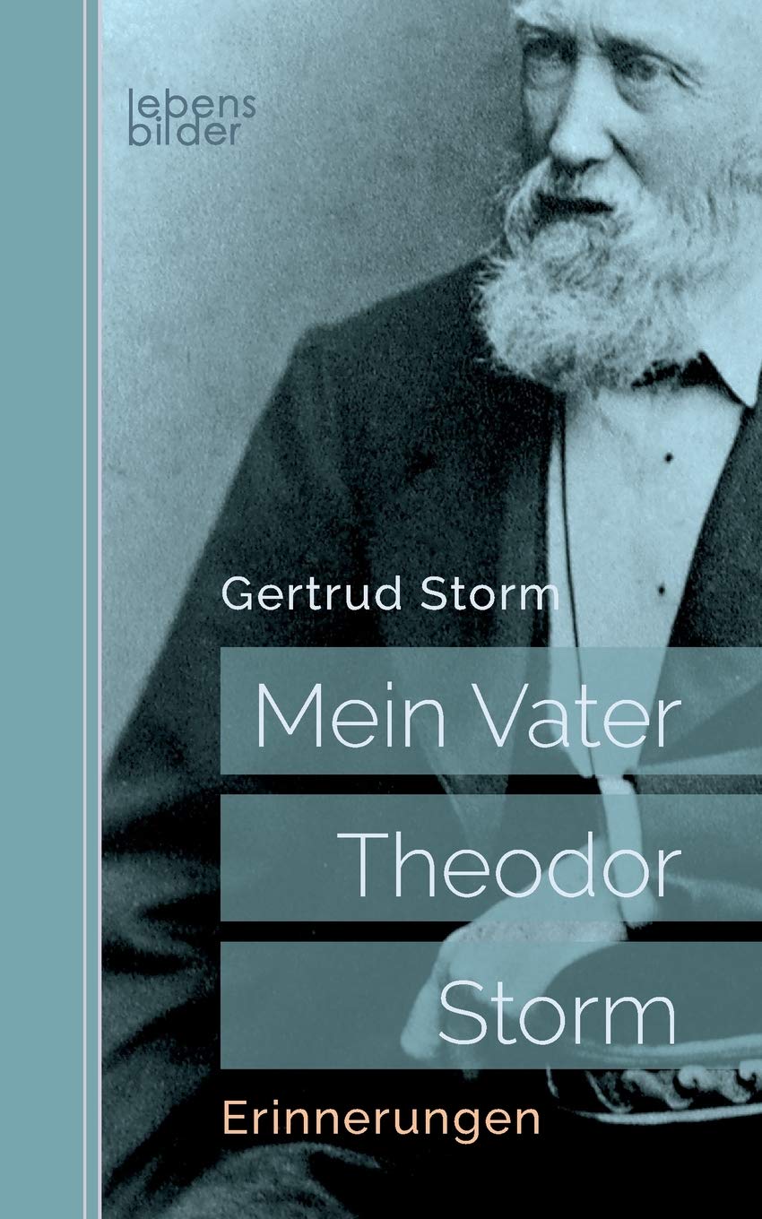 Mein Vater Theodor Storm: Erinnerungen Poetry