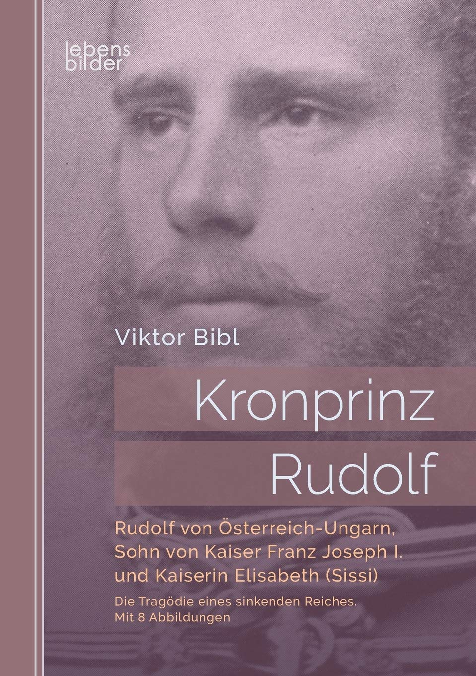 Kronprinz Rudolf: Rudolf von Österreich-Ungarn, Sohn von Kaiser Franz Joseph I. und Kaiserin Elisabeth (Sissi) Politics & History