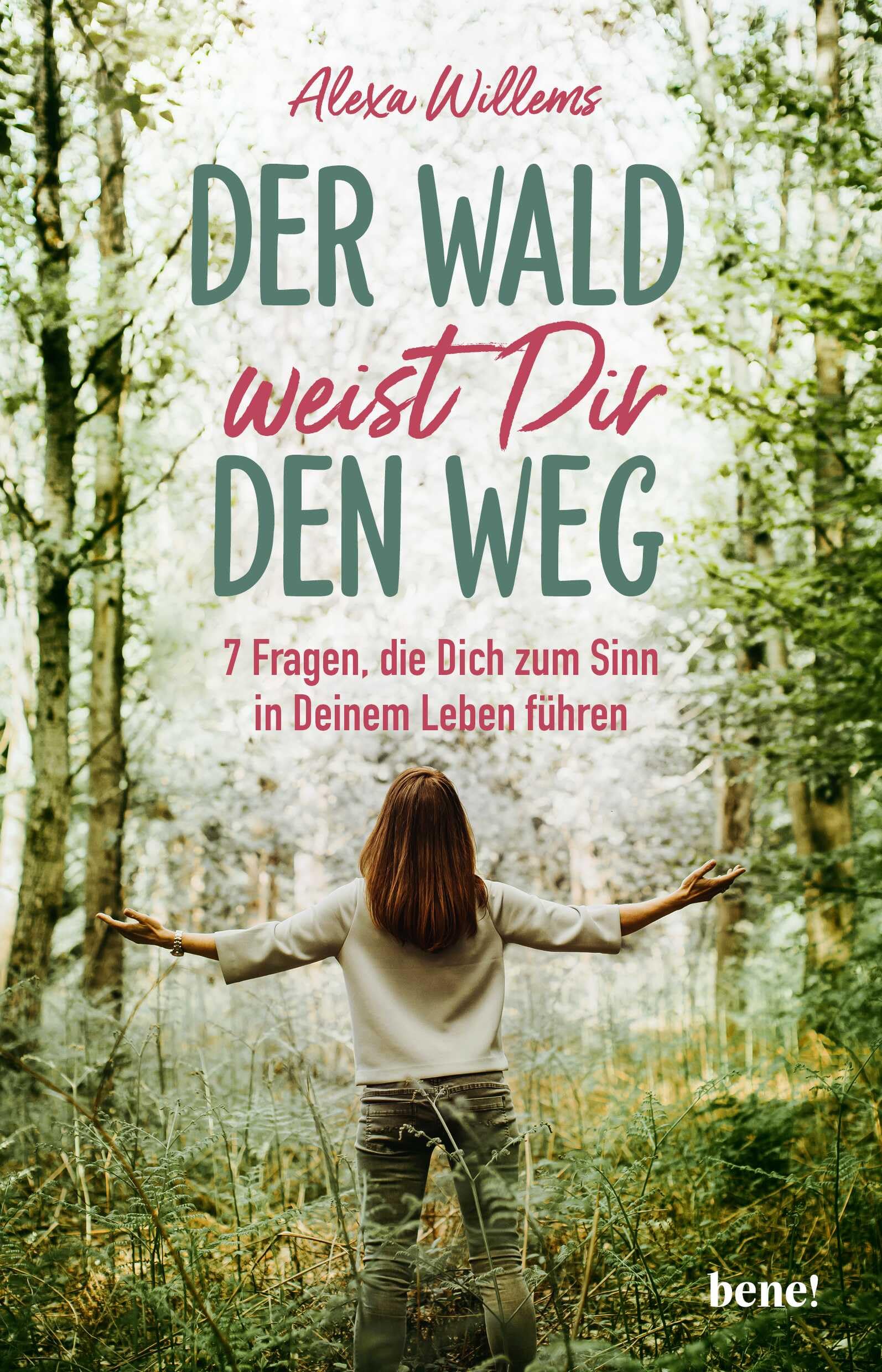Der Wald weist Dir den Weg: 7 Fragen, die Dich zum Sinn in Deinem Leben führen Business, Finance & Career