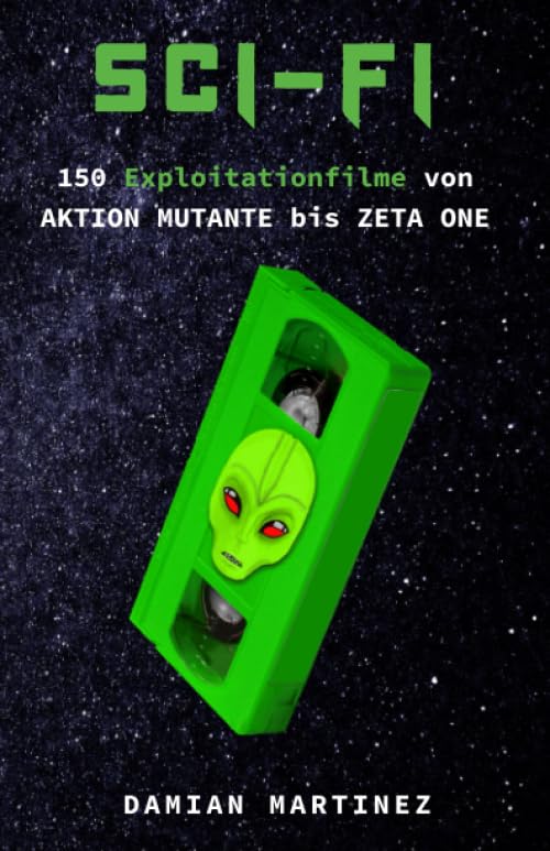 SCI-FI: 150 Exploitationfilme von AKTION MUTANTE bis ZETA ONE (Beyond Mainstream) Film, Art & Culture