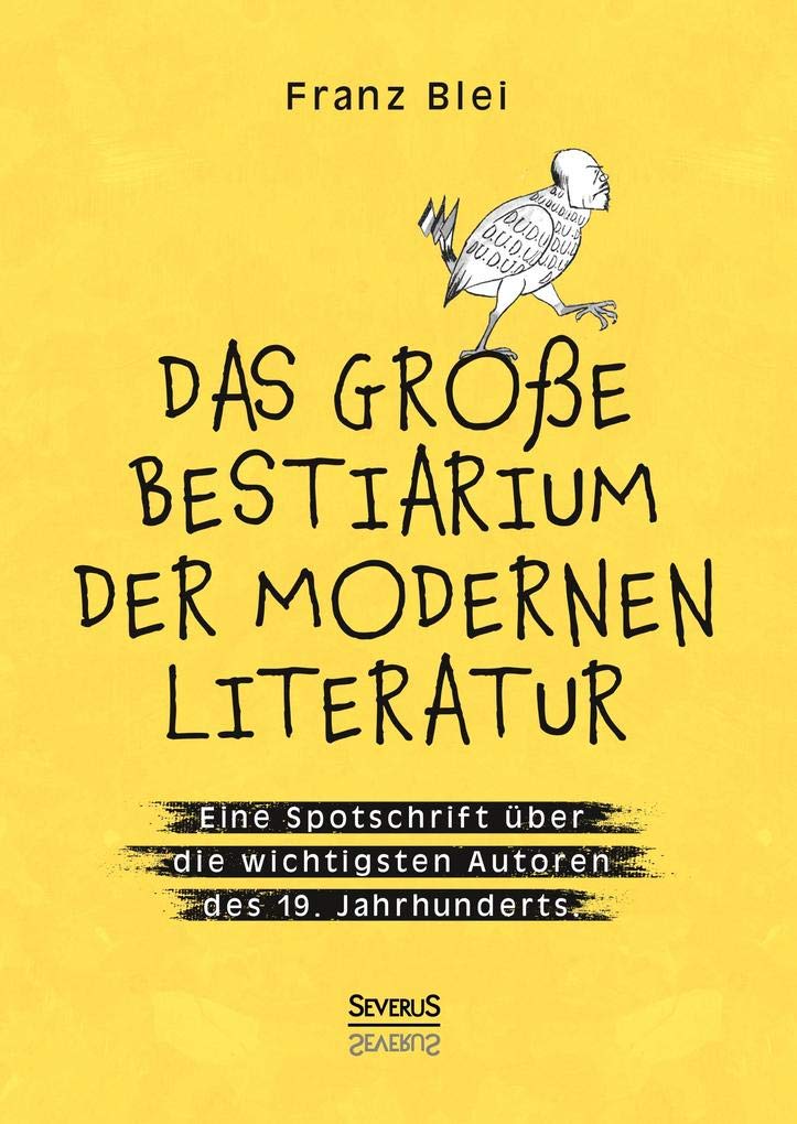 Das große Bestiarium der modernen Literatur: Eine Spottschrift über die wichtigsten Autoren des 19. Jahrhunderts. Mit Illustrationen von Thomas Theodor Heine. Classics